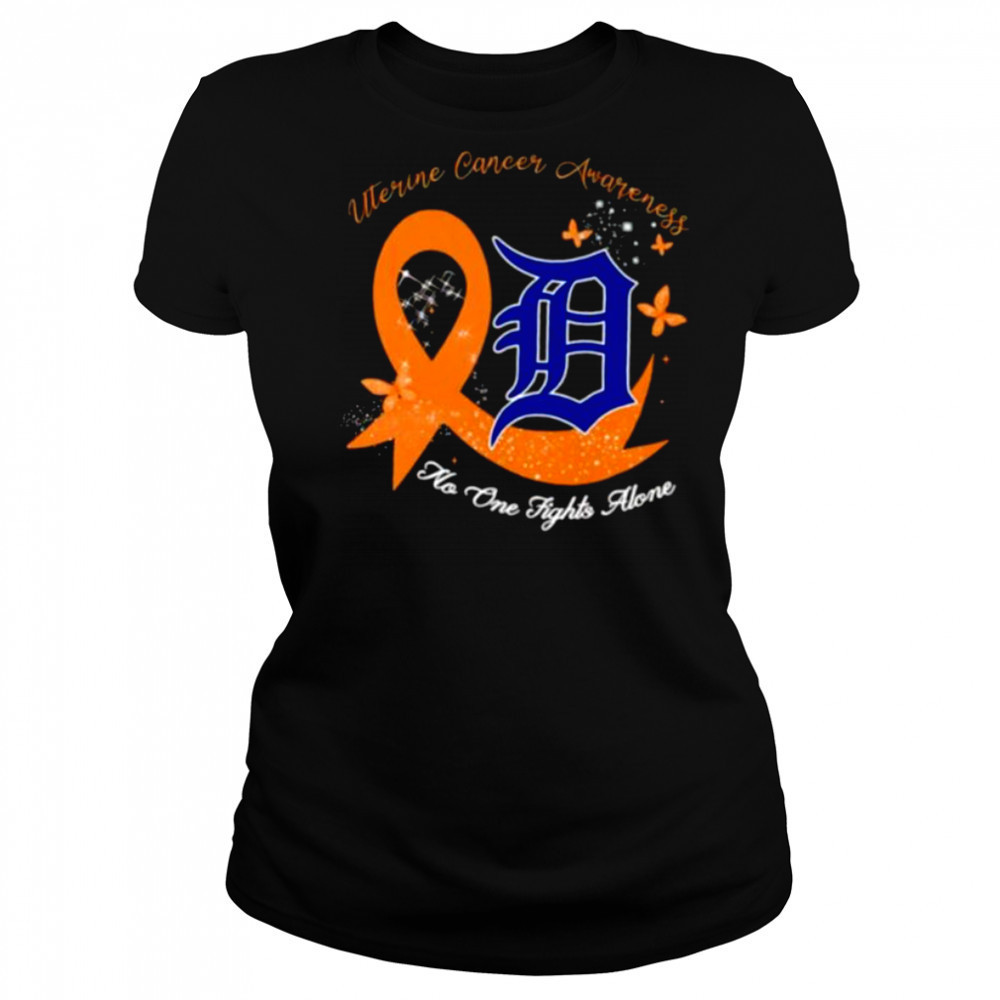 Uterine Cancer Awareness no one fights alone Detroit Tigers shirt Women's T-shirt