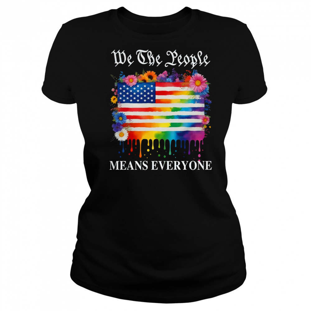 We The People Means Everyone Rainbow LGBT Gay Lesbian Pride shirt Women's T-shirt