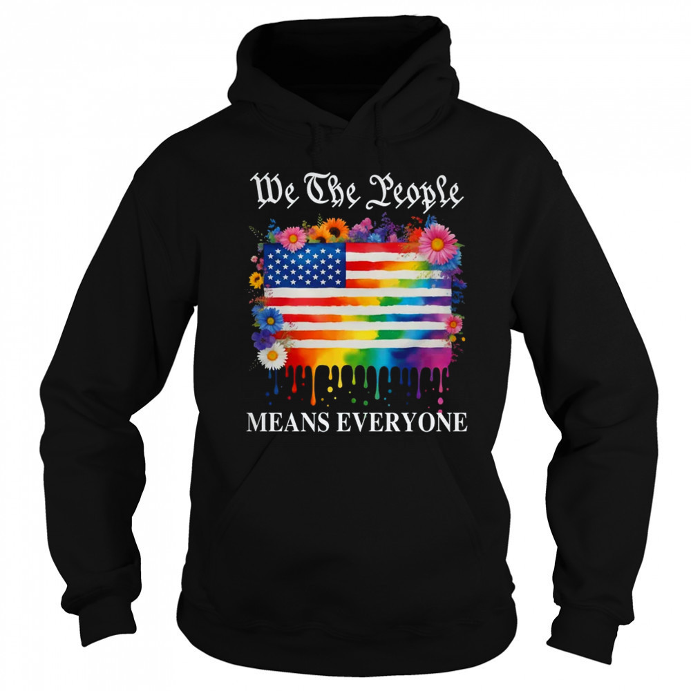 We The People Means Everyone Rainbow LGBT Gay Lesbian Pride shirt Sweatshirt