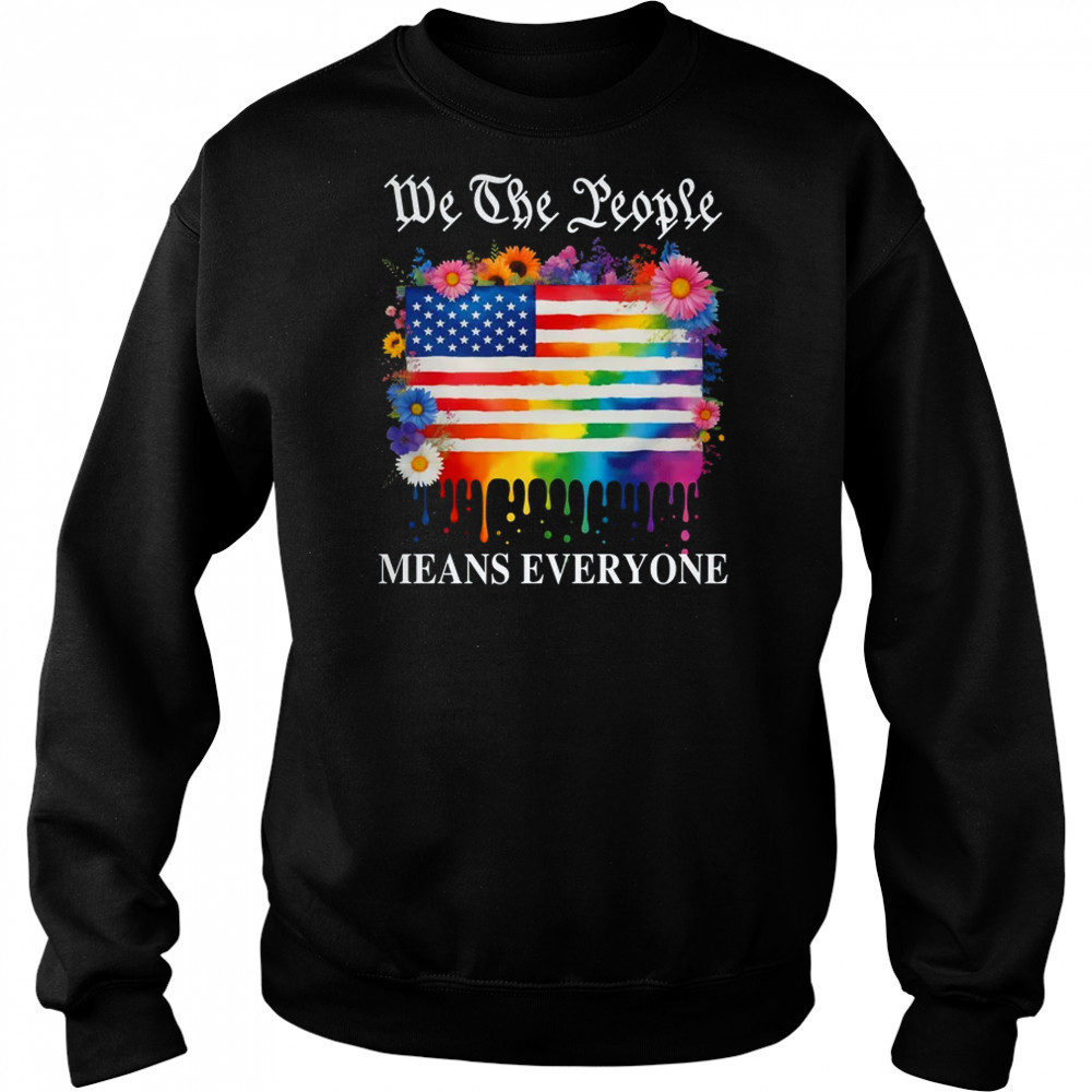 We The People Means Everyone Rainbow LGBT Gay Lesbian Pride shirt Hoodie