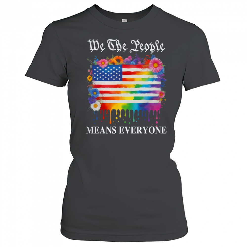 We The People Means Everyone Rainbow LGBT Gay Lesbian Pride shirt Women's T-shirt