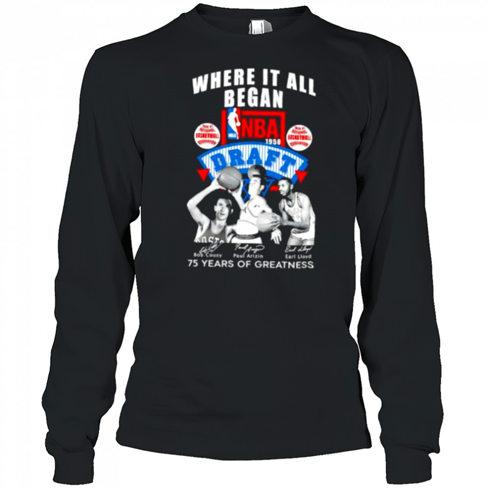 Where it all began NBA Draft 75 years of greatness shirt Long Sleeved