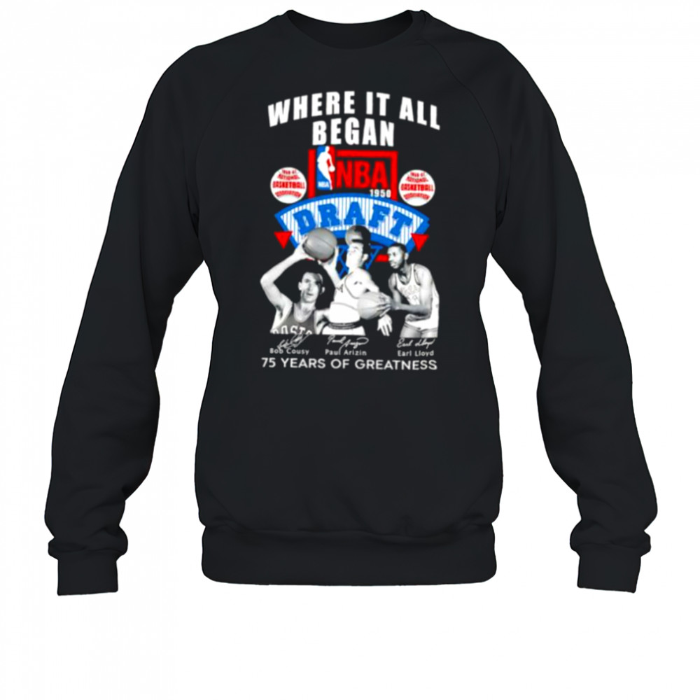 Where it all began NBA Draft 75 years of greatness shirt Sweatshirt