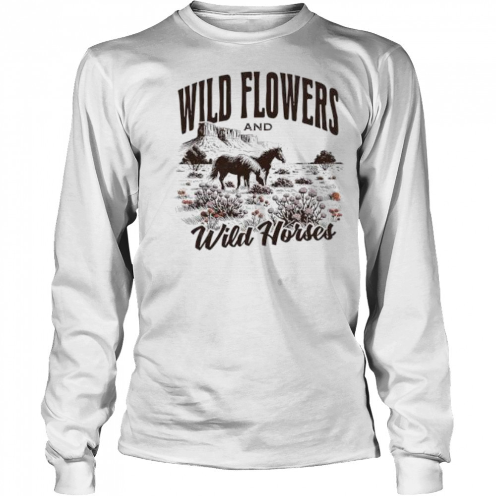 Wild flowers and Wild Horses vintage shirt Long Sleeved