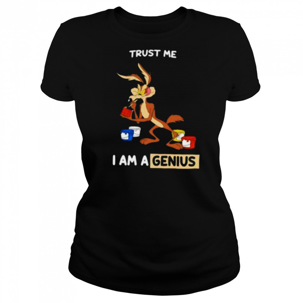 Wile E Coyote trust me I am a genius shirt Women's T-shirt