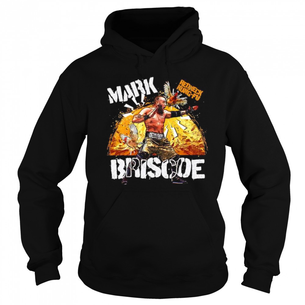 WWE Mark Briscoe Redneck Kung-fu shirt Sweatshirt