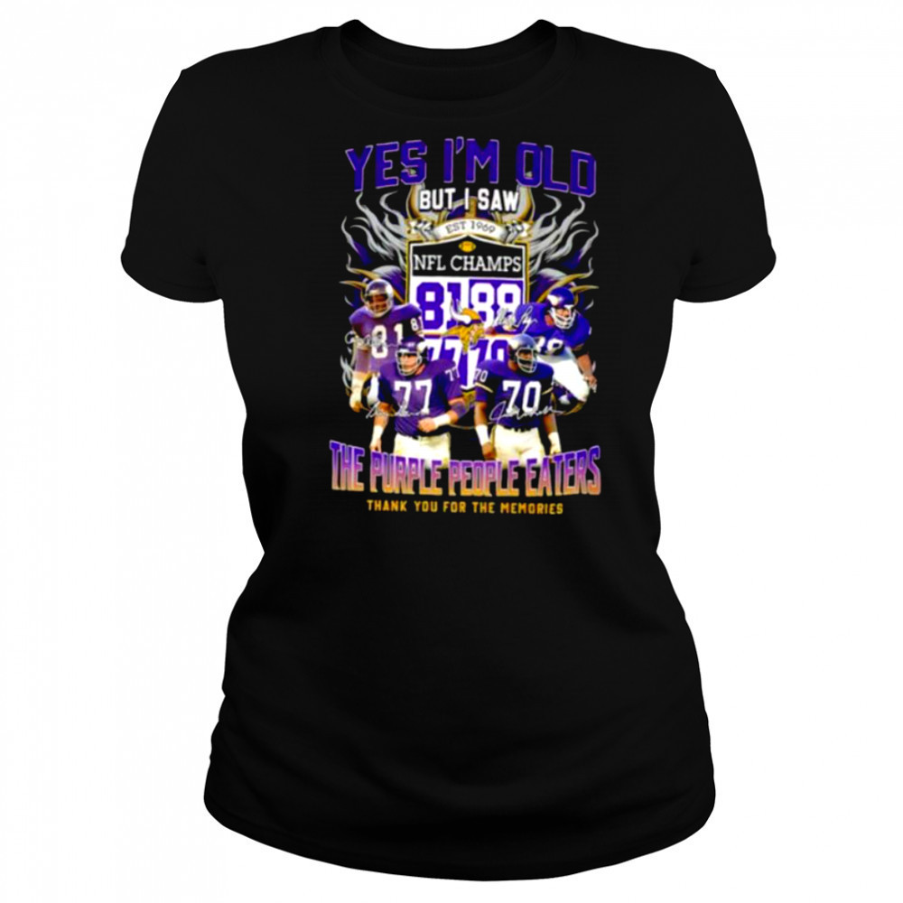 Yes I’m old but I saw the purple people eaters thank you for the memories Minnesota Vikings shirt Women's T-shirt