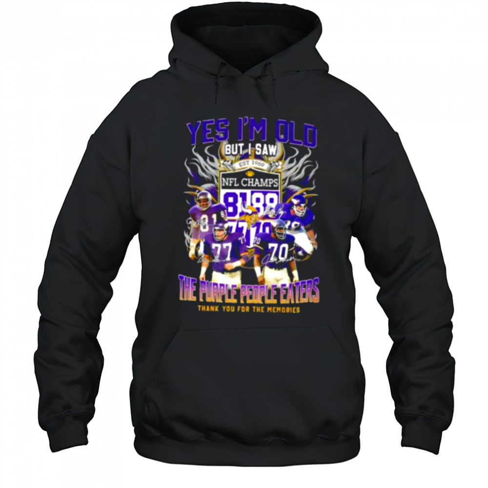Yes I’m old but I saw the purple people eaters thank you for the memories Minnesota Vikings shirt Hoodie