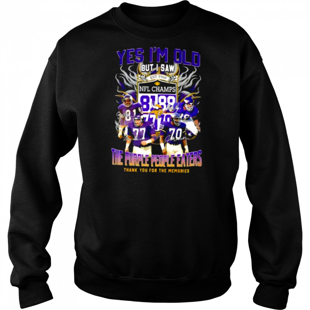 Yes I’m old but I saw the purple people eaters thank you for the memories Minnesota Vikings shirt Hoodie