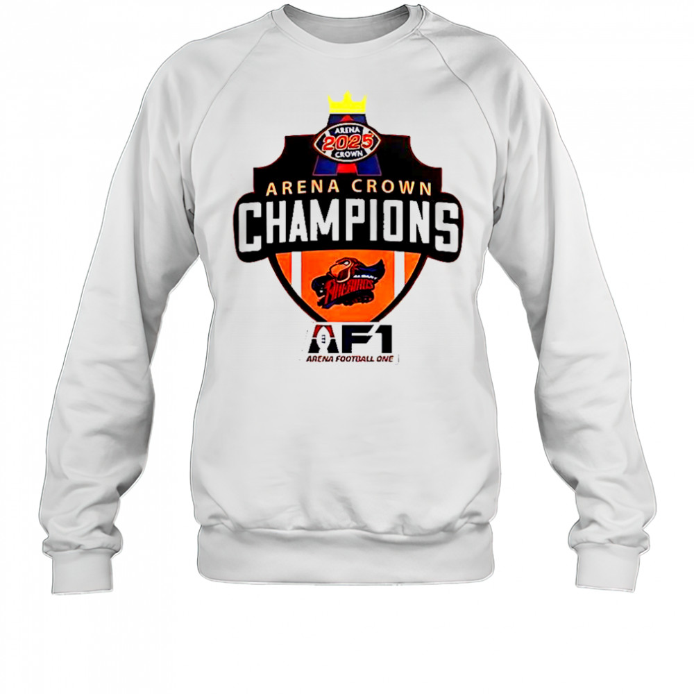 Albany Empire 2025 Arenabowl Champions F1 T-Shirt Sweatshirt