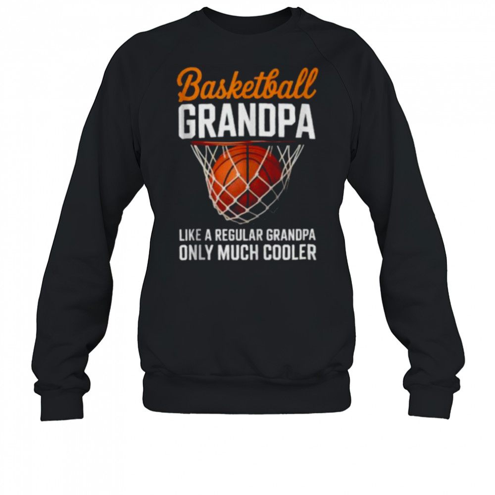 Basketball Grandpa Cool Guy Hoops Baller Court Sport Dad Shirt Sweatshirt