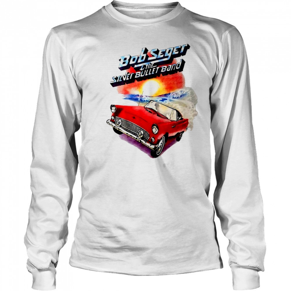 Bob Seger and The Silver Bullet Band car shirt Long Sleeved