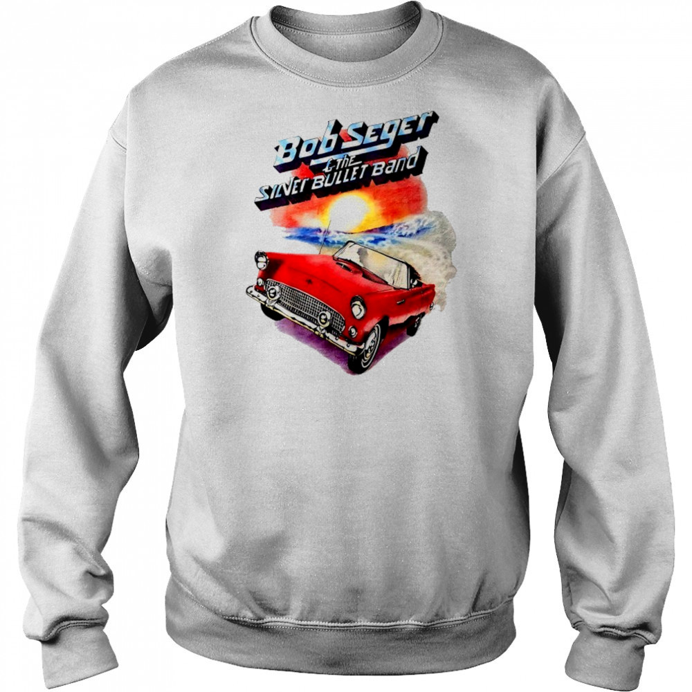 Bob Seger and The Silver Bullet Band car shirt Hoodie