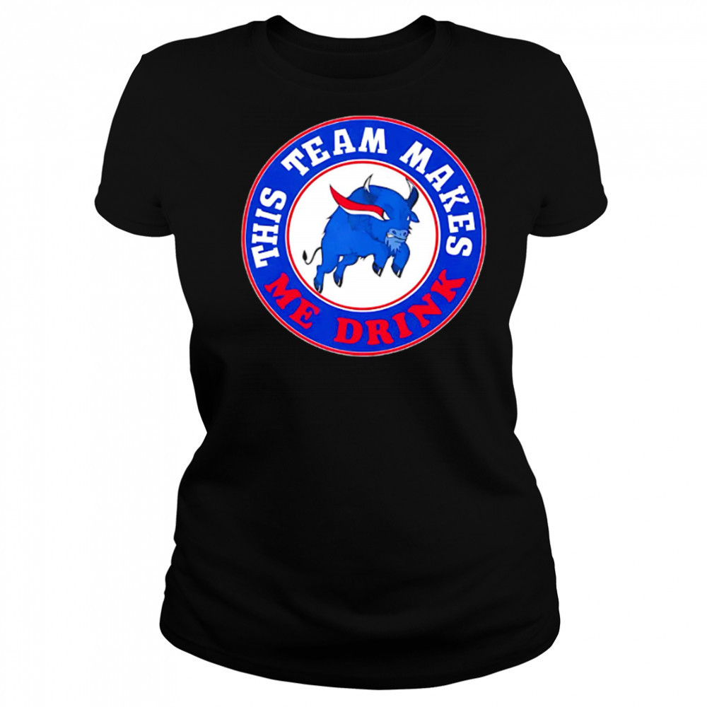 Buffalo Bills This Team Makes Me Drink shirt Women's T-shirt