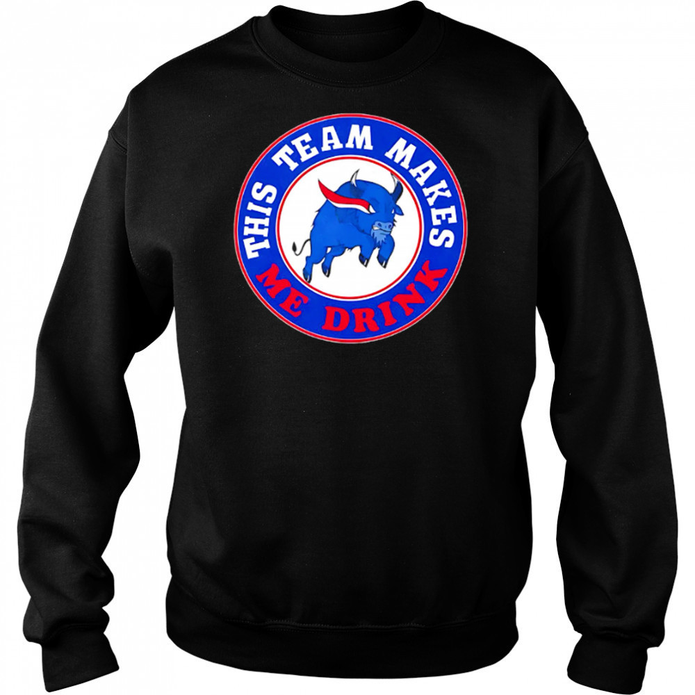 Buffalo Bills This Team Makes Me Drink shirt Hoodie
