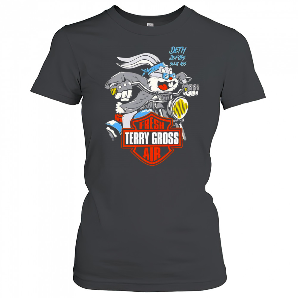 Bugs Bunny death before suck ass fresh air Terry Gross shirt Women's T-shirt