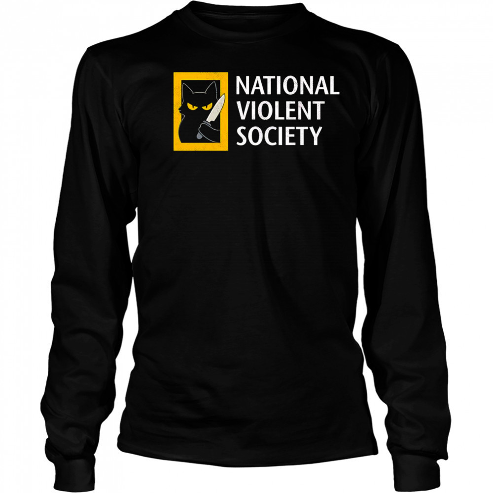 Cat National violent society shirt Long Sleeved