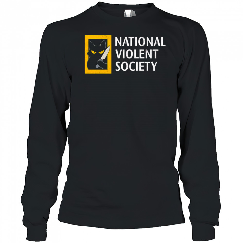 Cat National violent society shirt Long Sleeved