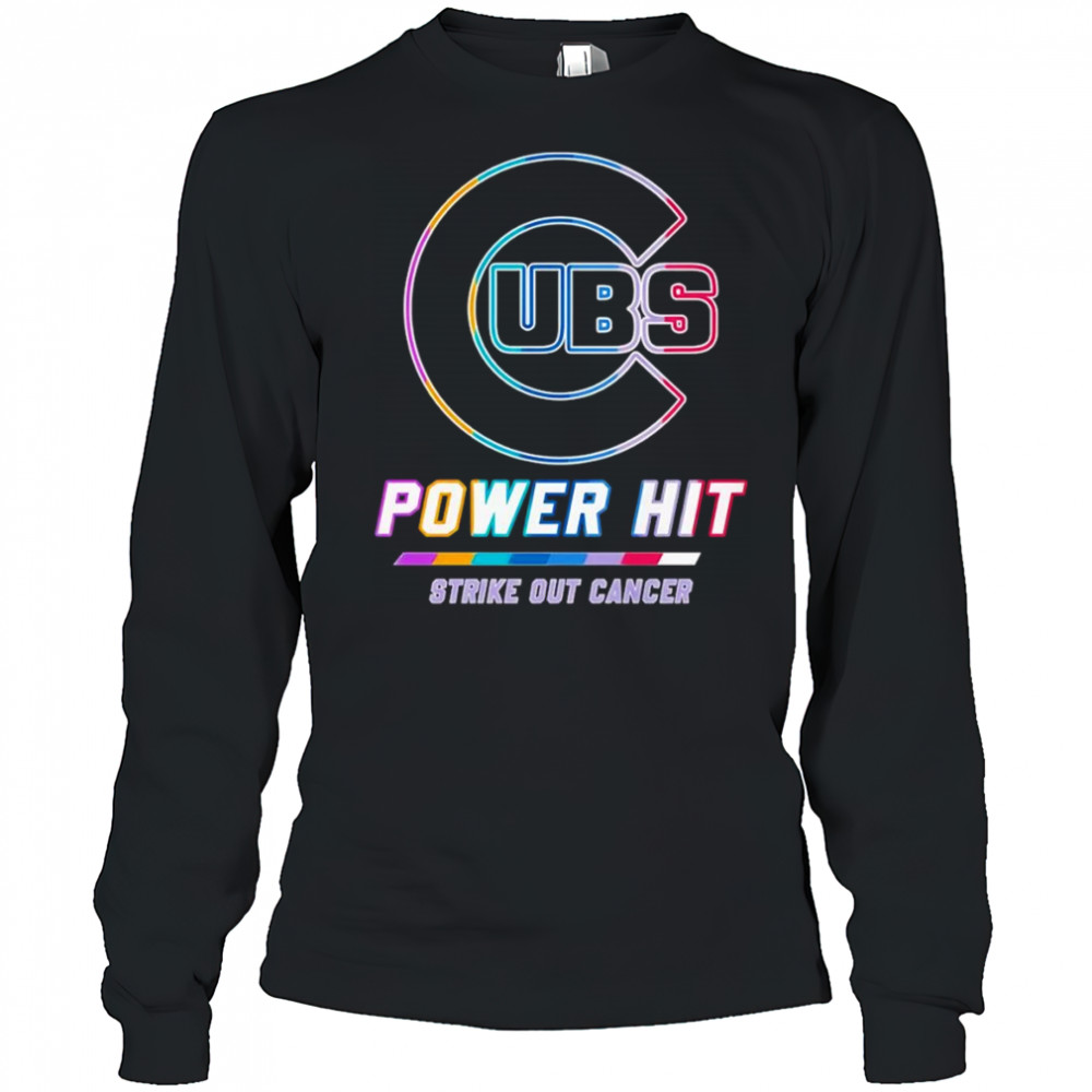 Chicago Cubs power hit strike out cancer shirt Long Sleeved