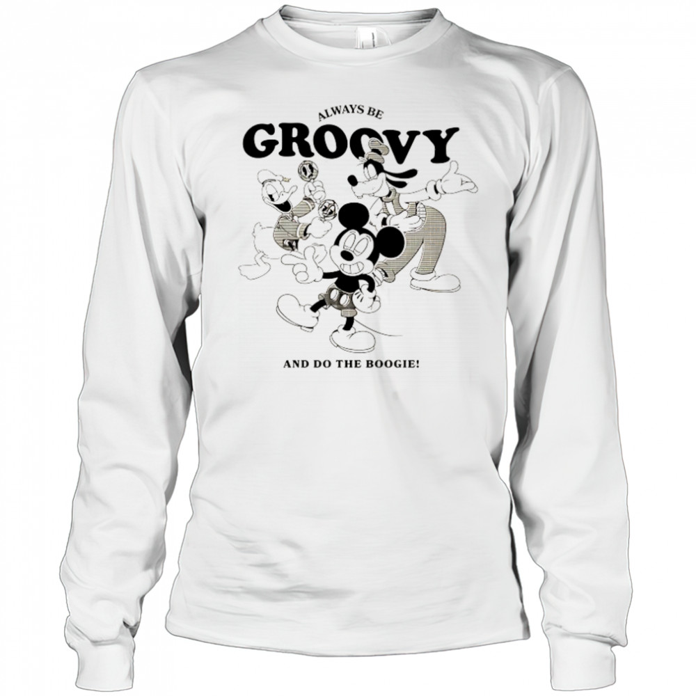 Disney always be Groovy and do the Boogie shirt Long Sleeved