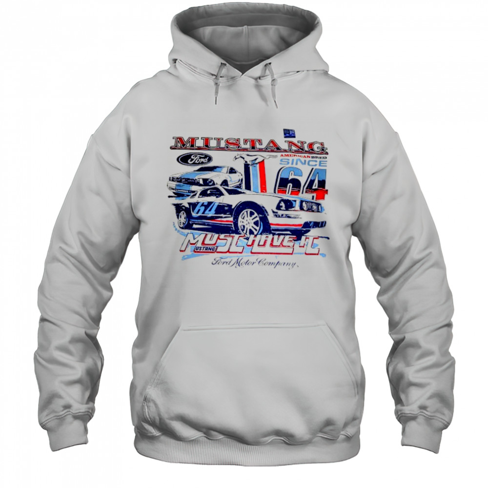 Ford Mustang Car American Bred must have it shirt Hoodie