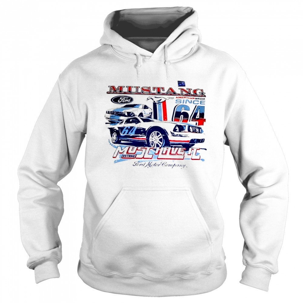 Ford Mustang Car American Bred must have it shirt Sweatshirt