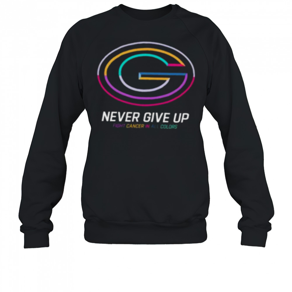 Green Bay Packers never give up Fight Cancer in all colors Shirt Sweatshirt