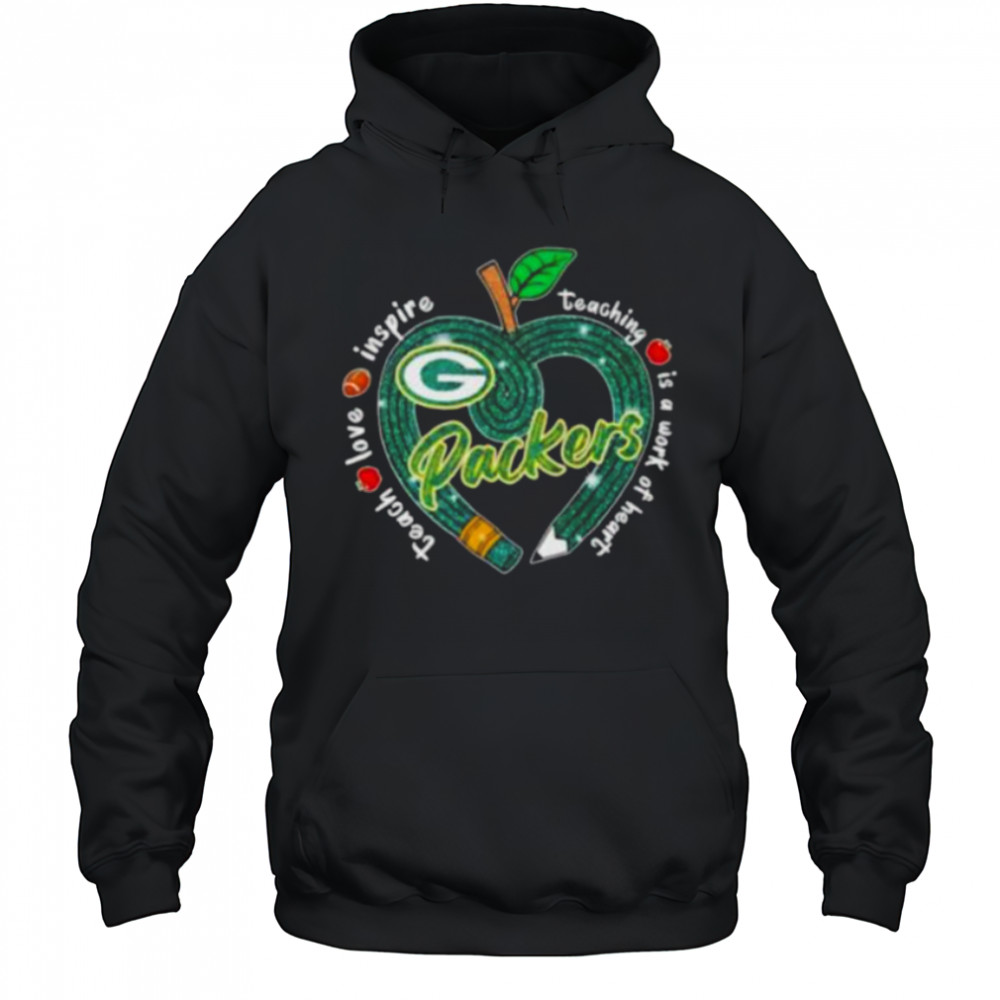 Green Bay Packers Teach love inspire teaching is a work of heart Shirt Hoodie