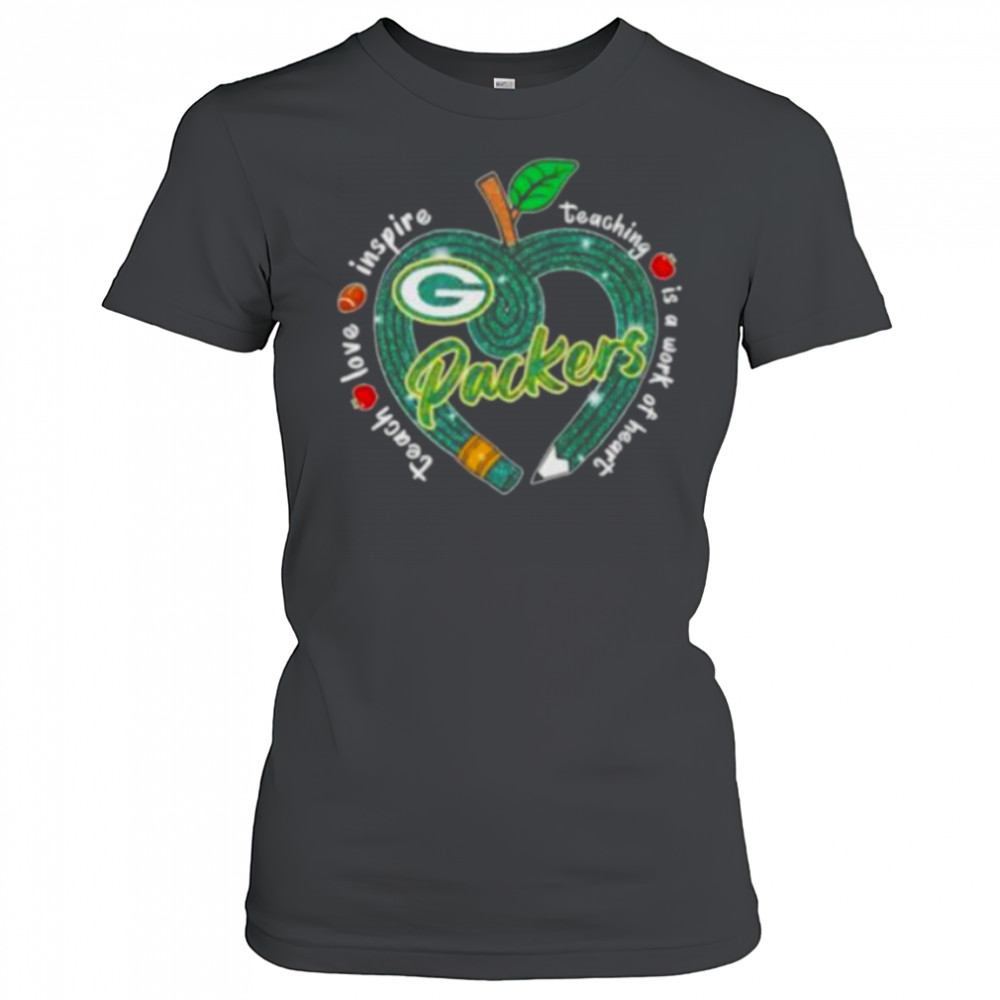Green Bay Packers Teach love inspire teaching is a work of heart Shirt Women's T-shirt