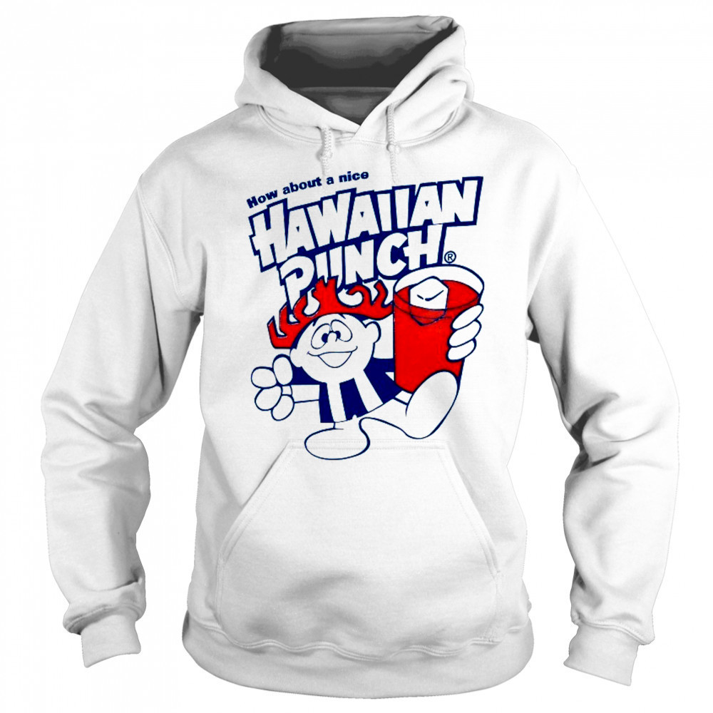 How about a nice Hawaiian Punch shirt Sweatshirt