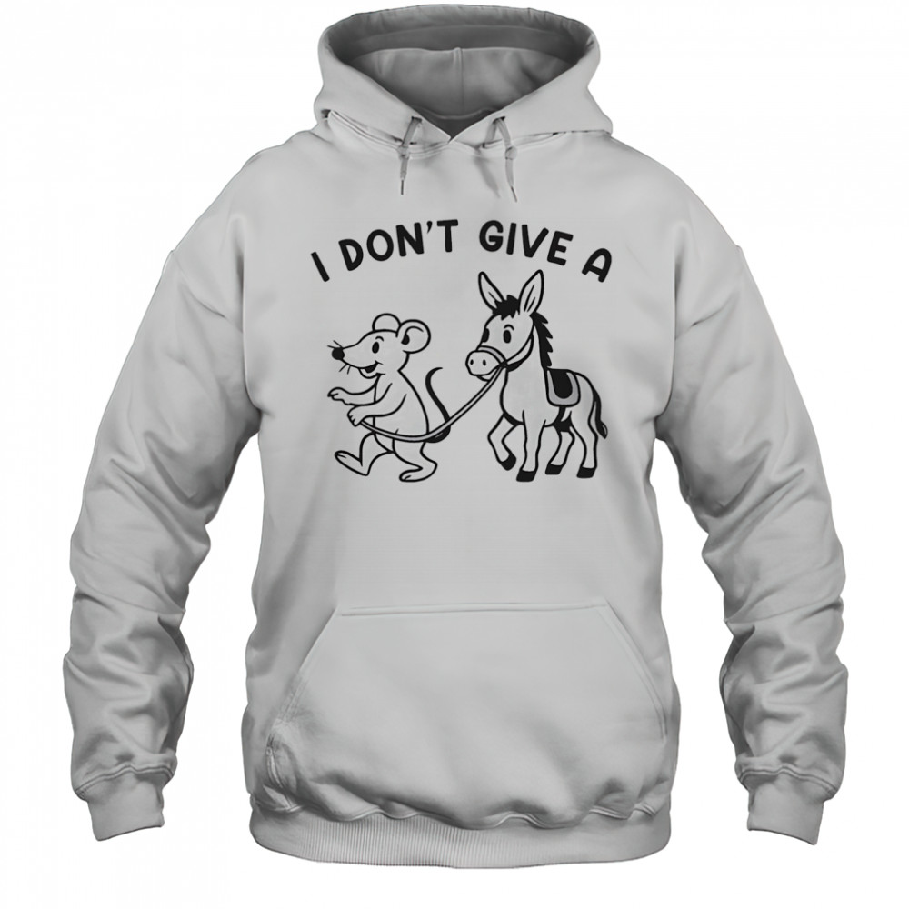 I don’t give a Rodent’s Donkey shirt Hoodie