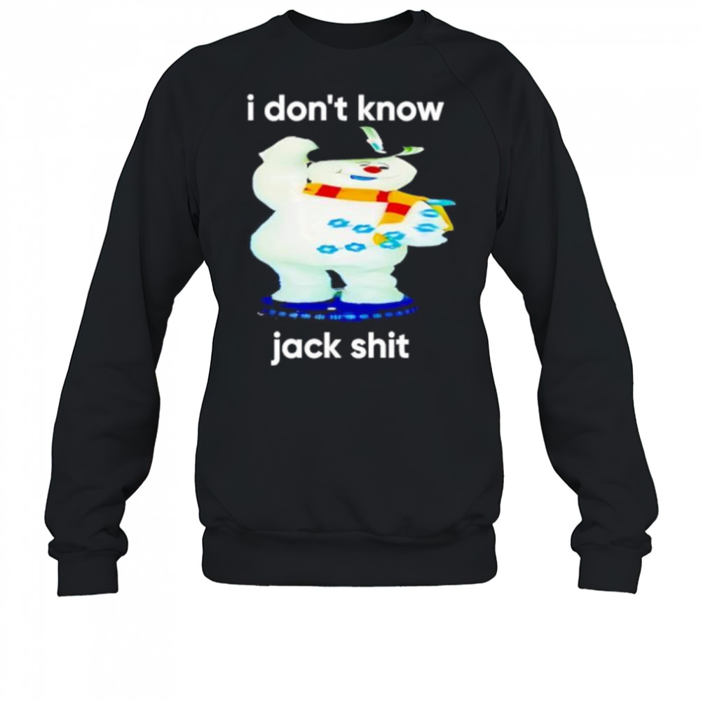 I don’t know Jack shit shirt Sweatshirt