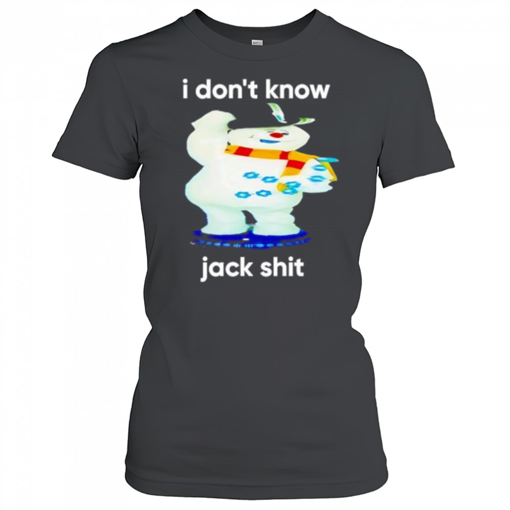 I don’t know Jack shit shirt Women's T-shirt