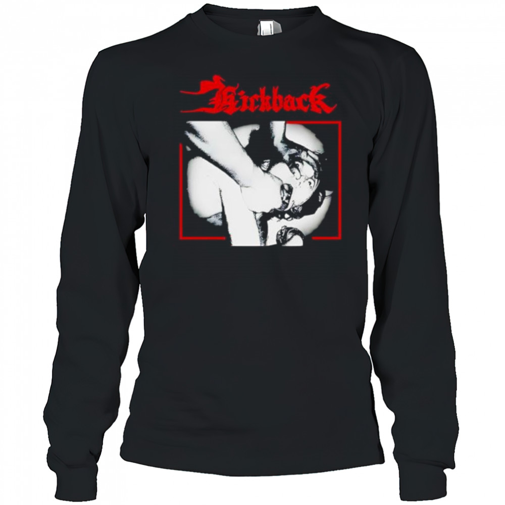 Kickback les 150 passions meurtrieres shirt Long Sleeved