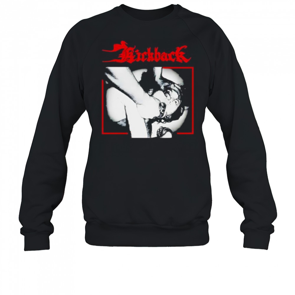Kickback les 150 passions meurtrieres shirt Sweatshirt