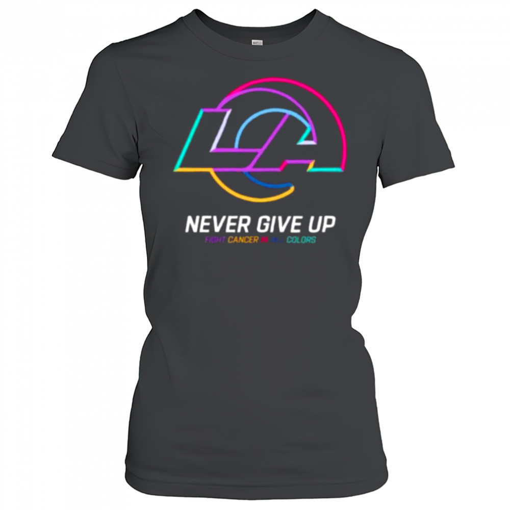 Los Angeles Rams NFL never give up fight cancer in all colors Shirt Women's T-shirt