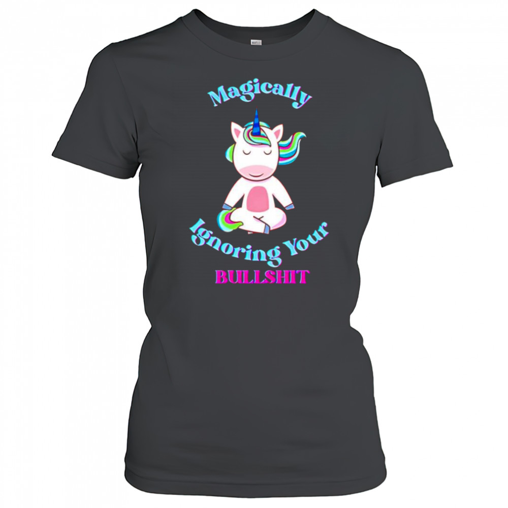 Magically ignoring your bullshit shirt Women's T-shirt