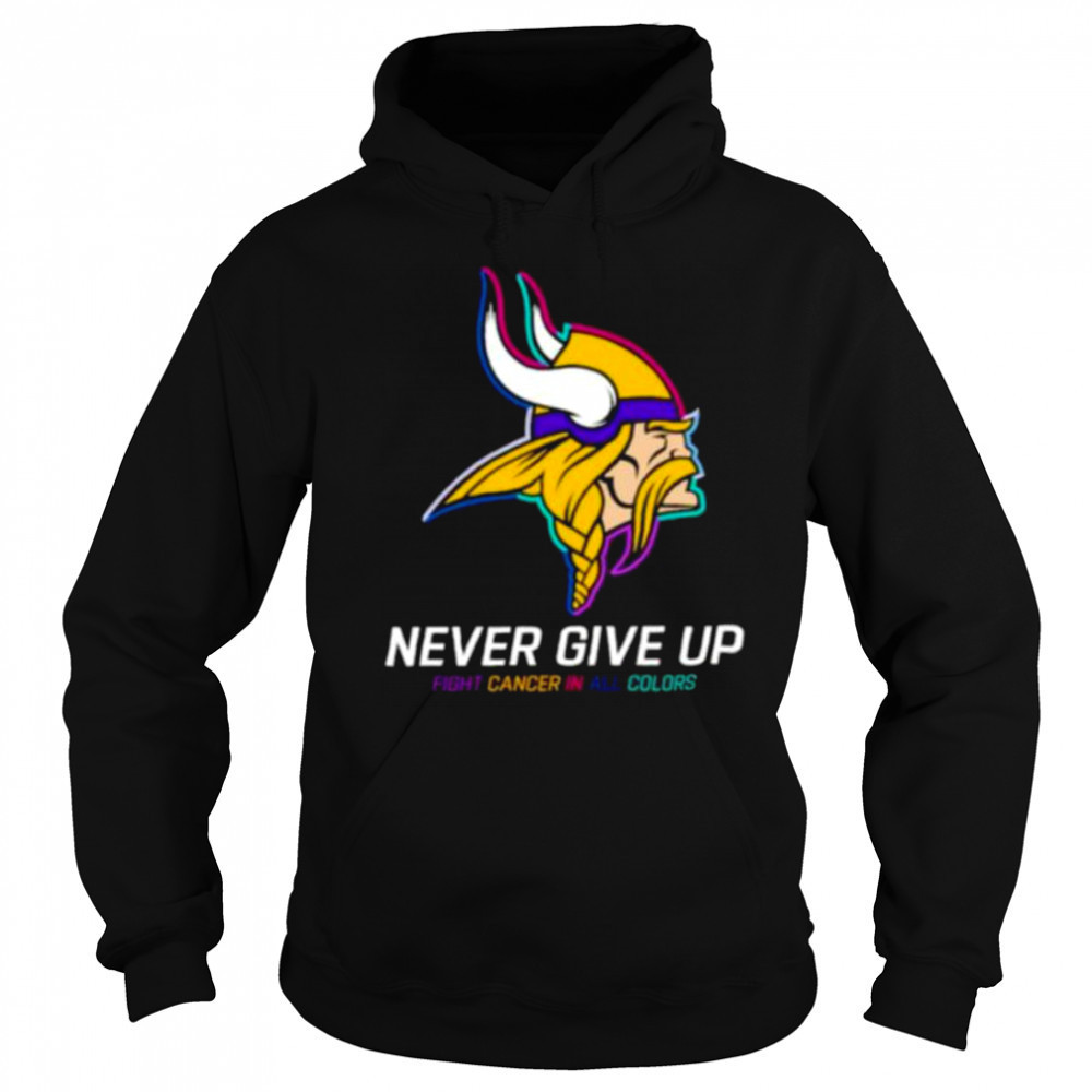 Minnesota Vikings NFL never give up fight cancer in all colors Shirt Sweatshirt