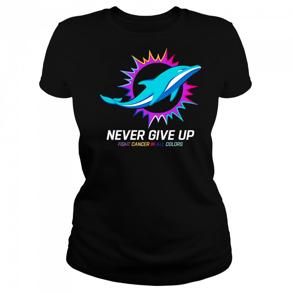 Never give up fight cancer in all colors Miami Dolphins shirt Women's T-shirt
