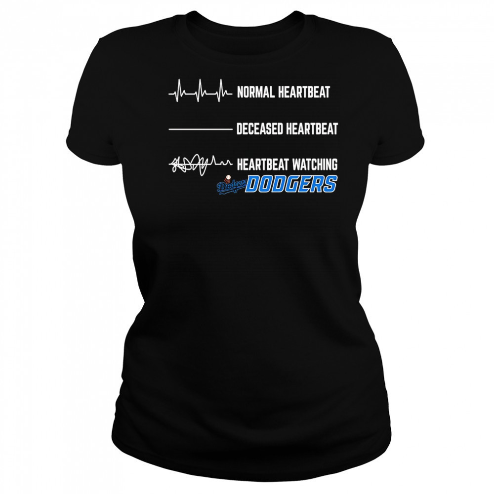 Normal Heartbeat Deceased Heartbeat Heartbeat Watching Dodgers shirt Women's T-shirt