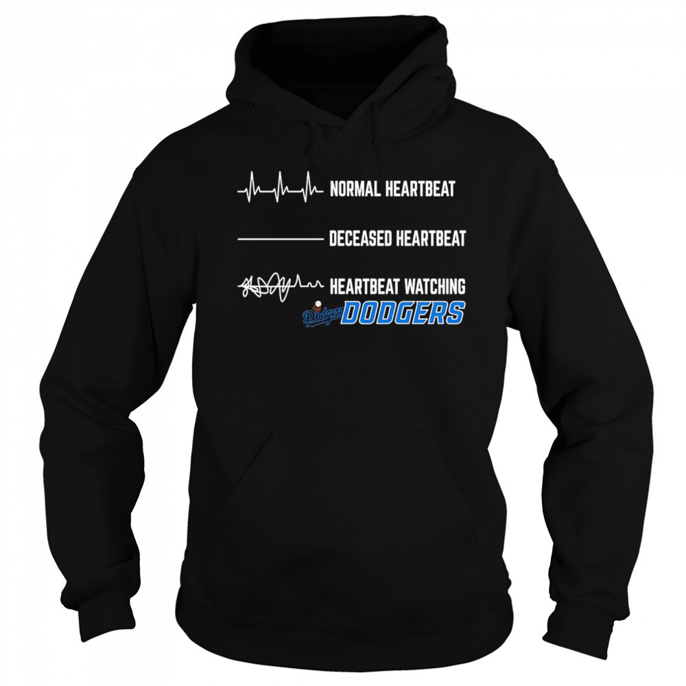 Normal Heartbeat Deceased Heartbeat Heartbeat Watching Dodgers shirt Sweatshirt