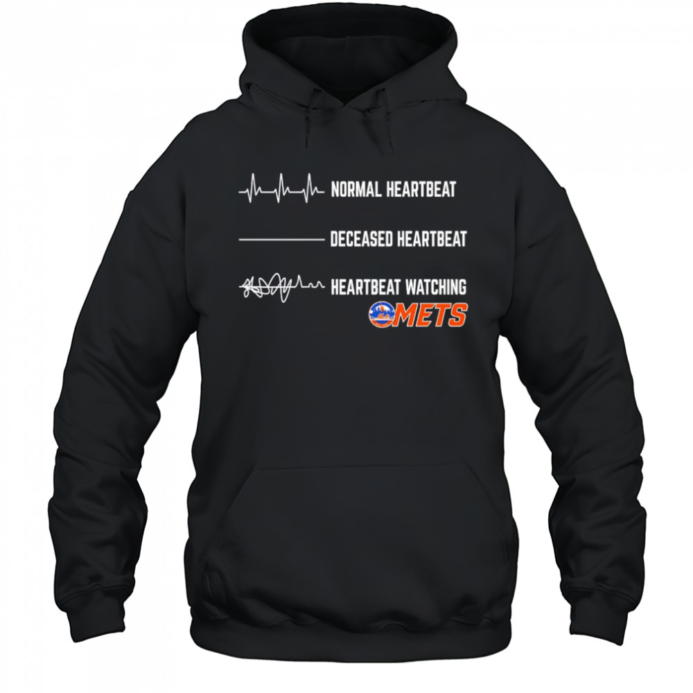 Normal Heartbeat Deceased Heartbeat Heartbeat Watching Mets shirt Hoodie