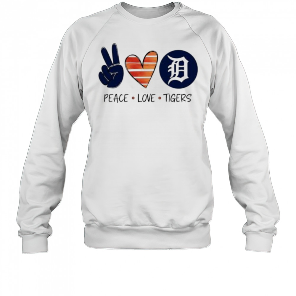 Peace Love Tigers shirt Sweatshirt