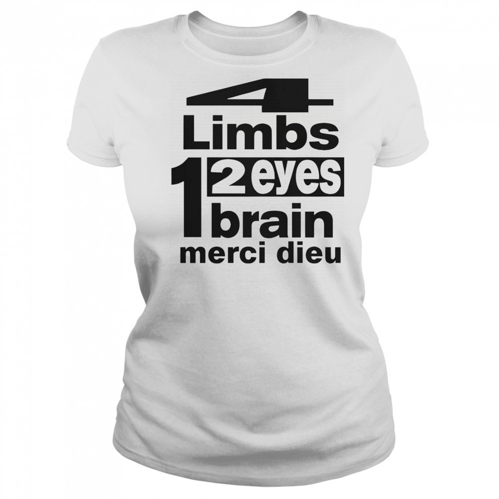 Punkandyo 4 Limbs 2 Eyes 1 Brain Merci Dieu T-Shirt Women's T-shirt