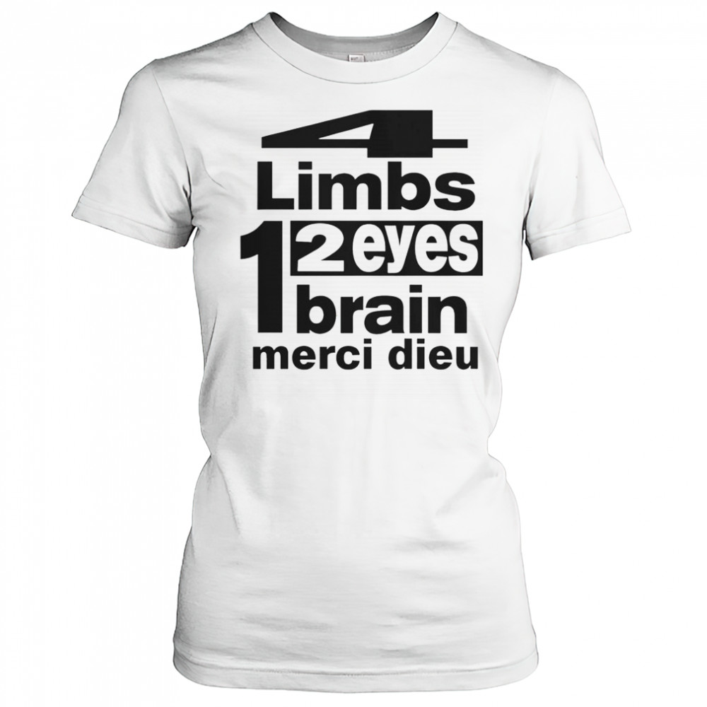 Punkandyo 4 Limbs 2 Eyes 1 Brain Merci Dieu T-Shirt Women's T-shirt