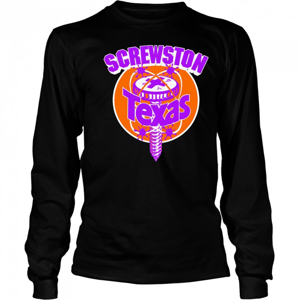 Screwston Texas shirt Long Sleeved