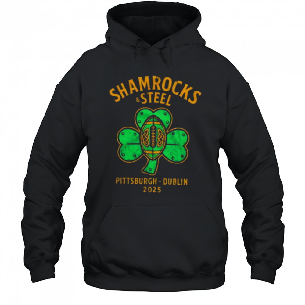 Shamrocks and Steel Pittsburgh Dublin 2025 shirt Hoodie
