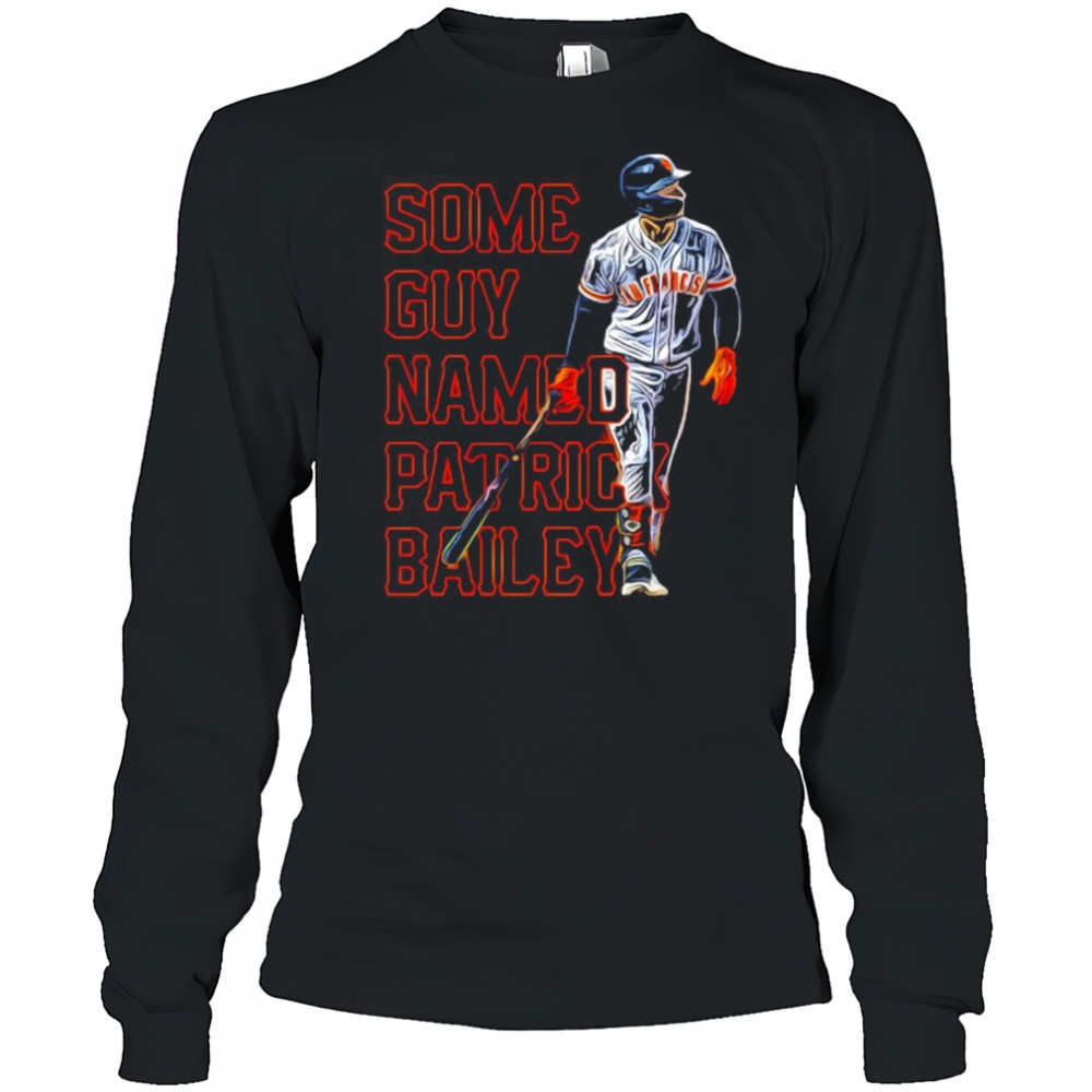 Some guy named Patrick Bailey shirt Long Sleeved