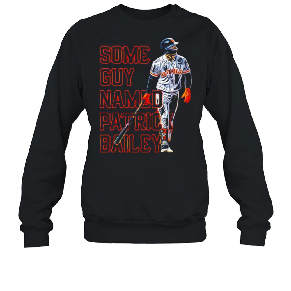 Some guy named Patrick Bailey shirt Sweatshirt