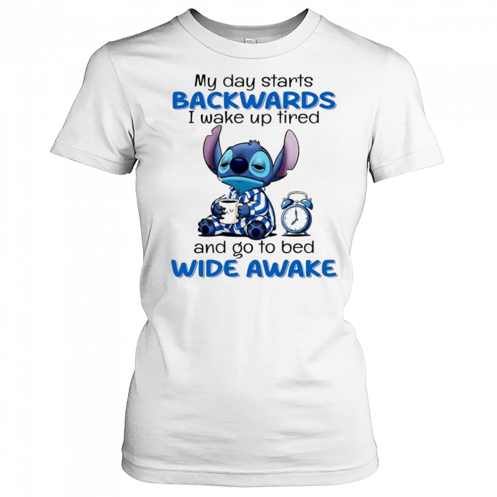 Stitch my day starts backwards I wake up tired and go to bed wide awake shirt Women's T-shirt